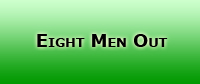 eight men out